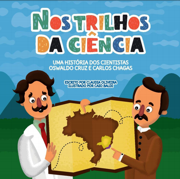 Livro infantil mostra os caminhos percorridos pelos cientistas Oswaldo Cruz e Carlos Chagas para a descoberta da doença de Chagas